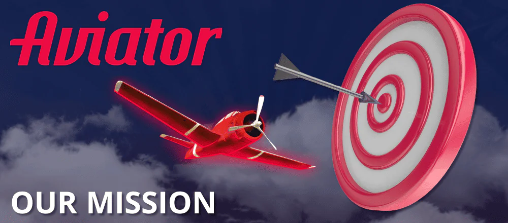 Find out about our goals in the game "Aviator"